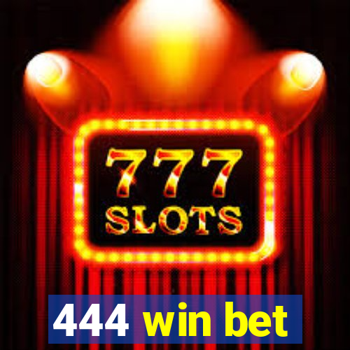 444 win bet